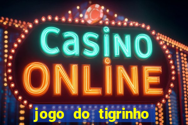 jogo do tigrinho que mais paga